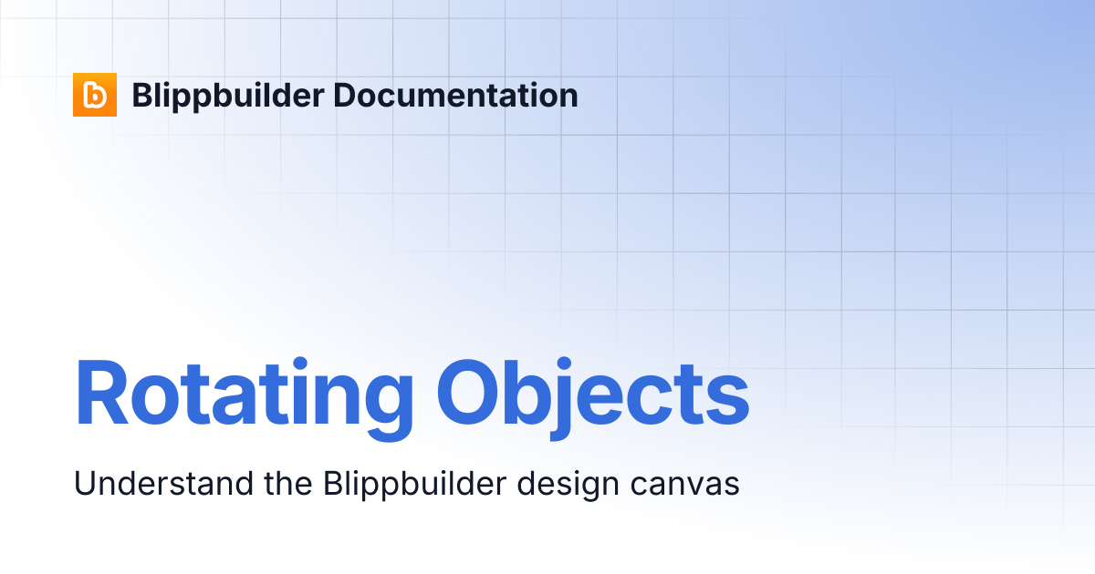 Rotating Objects | Blippbuilder Documentation