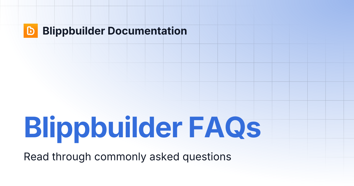 Blippbuilder FAQs | Blippbuilder Documentation