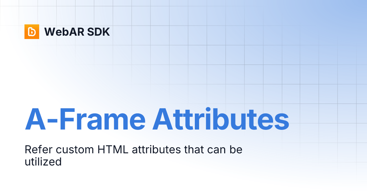 A-Frame Attributes | WebAR SDK